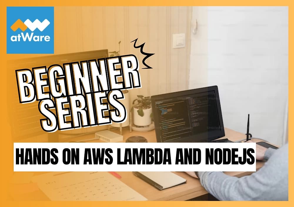 Beginner Series: Hands On AWS Lambda and NodeJS