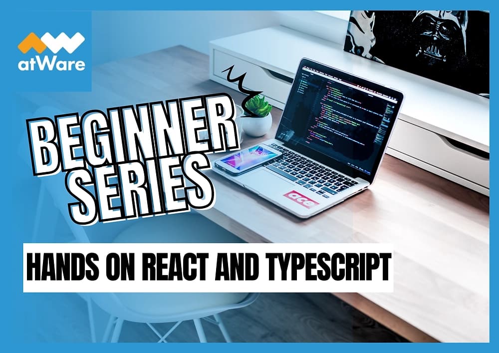 Beginner Series: Hands On React and TypeScript